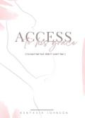 Access to His Grace (I loved her but didn’t want her.)