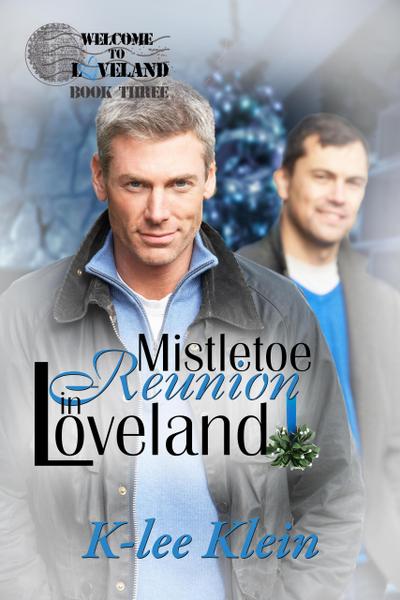 Mistletoe Reunion in Loveland (Welcome to Loveland, #3)