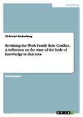 Revisiting the Work Family Role Conflict. A reflection on the state of the body of knowledge in that area