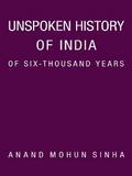 Unspoken History of India of Six-Thousand Years