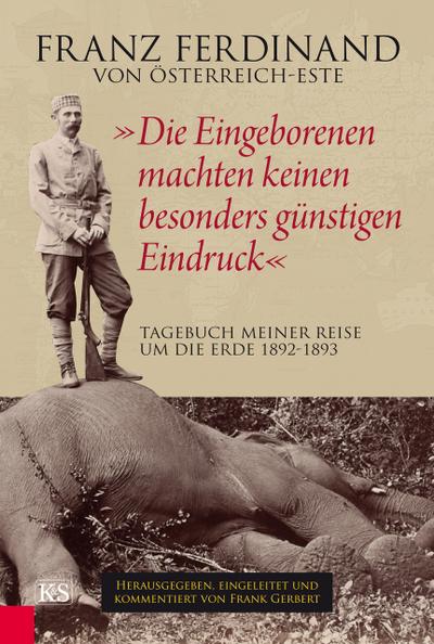 ’Die Eingeborenen machten keinen besonders günstigen Eindruck’