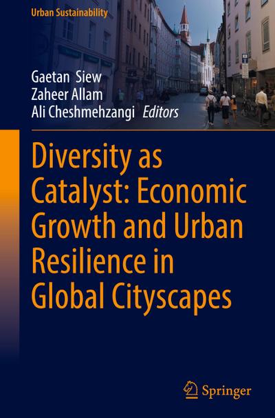 Diversity as Catalyst: Economic Growth and Urban Resilience in Global Cityscapes