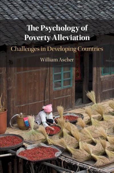 The Psychology of Poverty Alleviation