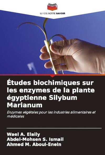 Études biochimiques sur les enzymes de la plante égyptienne Silybum Marianum