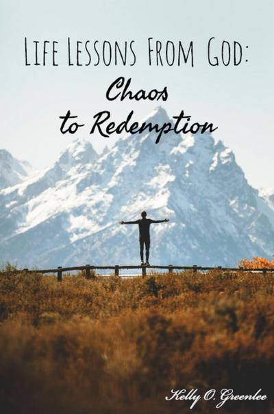 Life Lessons From God: Chaos to Redemption