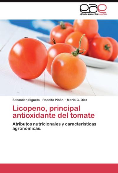 Licopeno, principal antioxidante  del tomate - Sebastian Elgueta