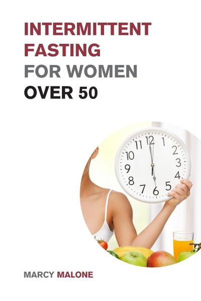 Intermittent Fasting for Women over 50