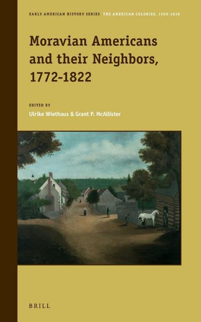 Moravian Americans and their Neighbors, 1772-1822