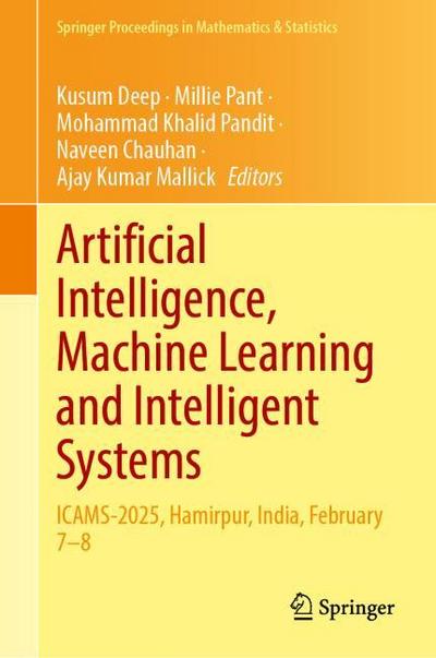 Artificial Intelligence, Machine Learning and Intelligent Systems