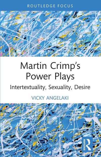 Martin Crimp’s Power Plays
