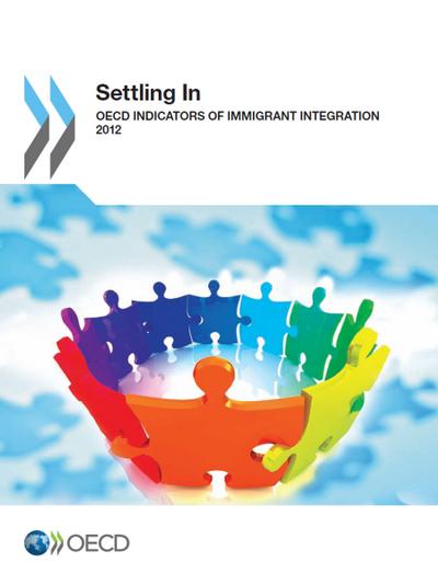 Settling In: OECD Indicators of Immigrant Integration 2012