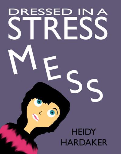 Dressed in a Stress Mess (Heidy’s Storhymies, #9)