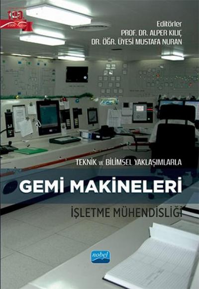 Teknik ve Bilimsel Yaklasimlarla Gemi Makineleri Isletme Mühendisligi