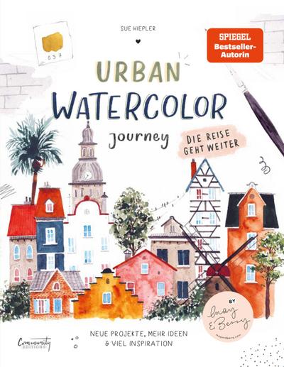 Hiepler, S: Urban Watercolor Journey. Die Reise geht weiter!