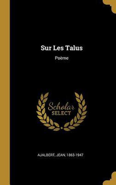 Sur Les Talus: Poème