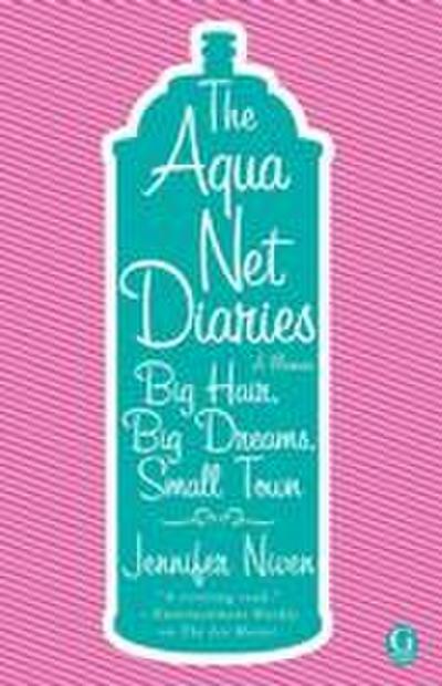 The Aqua Net Diaries