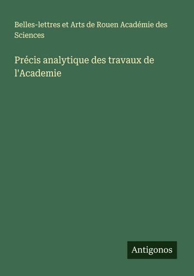 Précis analytique des travaux de l’Academie