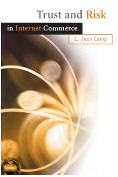 Trust and Risk in Internet Commerce