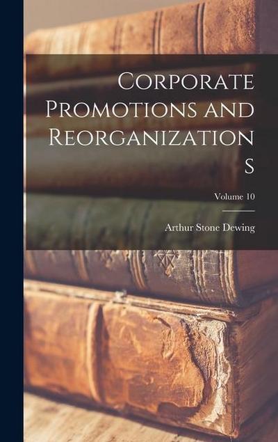 Corporate Promotions and Reorganizations; Volume 10