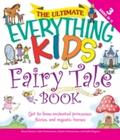 Ultimate Everything Kids’ Fairy Tale Book