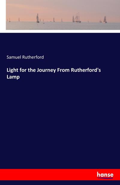 Light for the Journey From Rutherford’s Lamp
