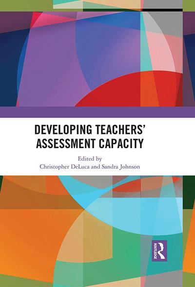 Developing Teachers’ Assessment Capacity
