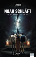Noah schläft: Die Rückkehr der Arche