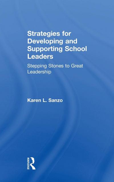 Strategies for Developing and Supporting School Leaders