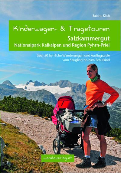 Kinderwagen- und Tragetouren Salzkammergut, Nationalpark Kalkalpen und Region Pyhrn-Priel