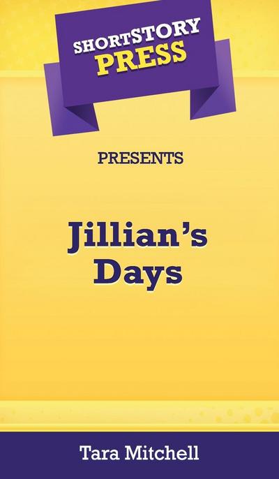 Short Story Press Presents Jillian’s Days
