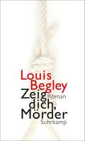 Zeig dich, Mörder von Louis Begley | Ebook