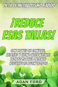 dieta de metabolismo rapido: ¡reduce esas tallas!