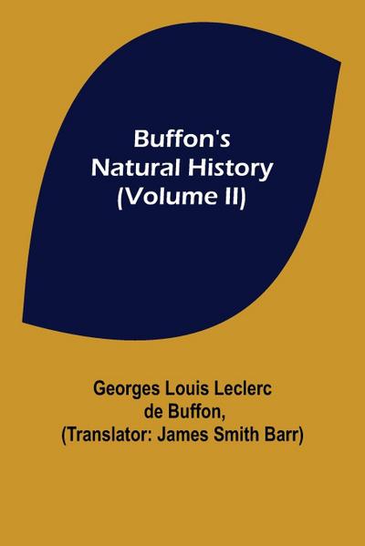 Buffon’s Natural History (Volume II)