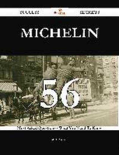 Michelin 56 Success Secrets - 56 Most Asked Questions On Michelin - What You Need To Know