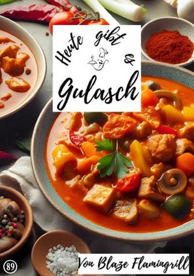 Heute gibt es - Gulasch