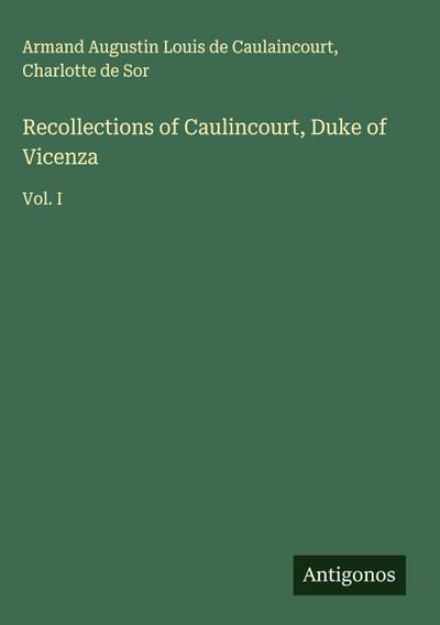 Recollections of Caulincourt, Duke of Vicenza