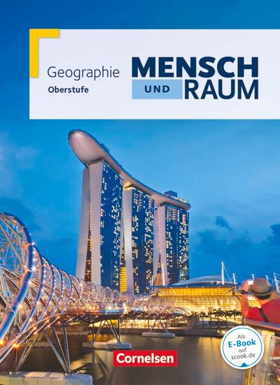 Mensch und Raum Oberstufe Gesamtband. Schülerbuch. Geographie Gymnasiale Oberstufe Nordrhein-Westfalen G8