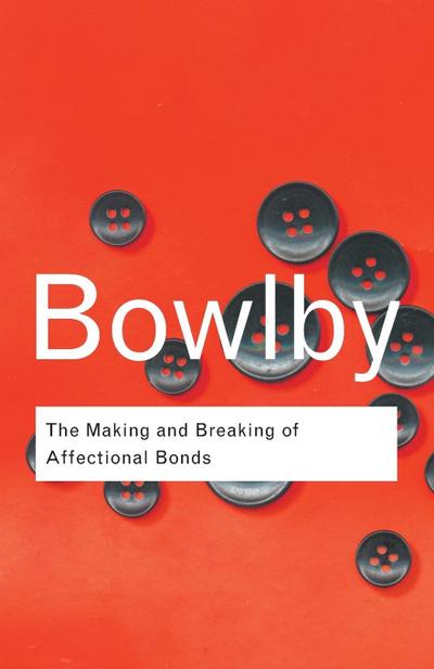 The Making and Breaking of Affectional Bonds