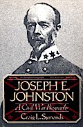Joseph E. Johnston: A Civil War Biography