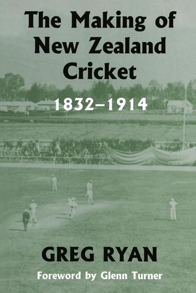 The Making of New Zealand Cricket