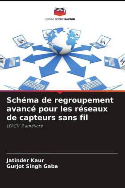Schéma de regroupement avancé pour les réseaux de capteurs sans fil