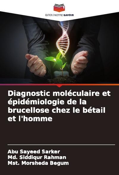 Diagnostic moléculaire et épidémiologie de la brucellose chez le bétail et l’homme
