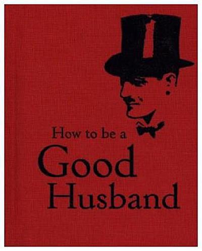 How to Be a Good Husband