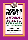 Tackling Football: A Woman’s Guide to Understanding the College Game