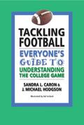 Tackling Football: Everyone’s Guide to Understanding the College Game