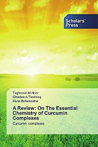 A Review: On The Essential Chemistry of CurcuminComplexes
