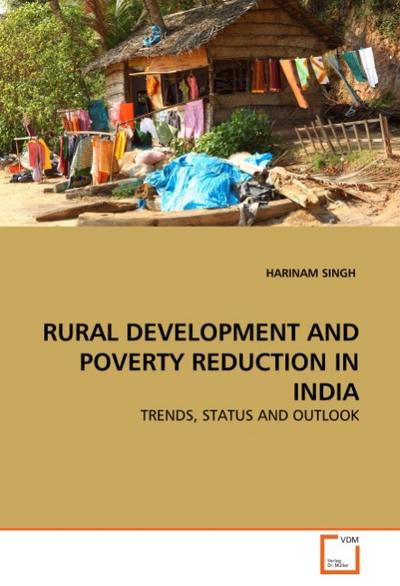 RURAL DEVELOPMENT AND POVERTY REDUCTION IN INDIA - HARINAM SINGH