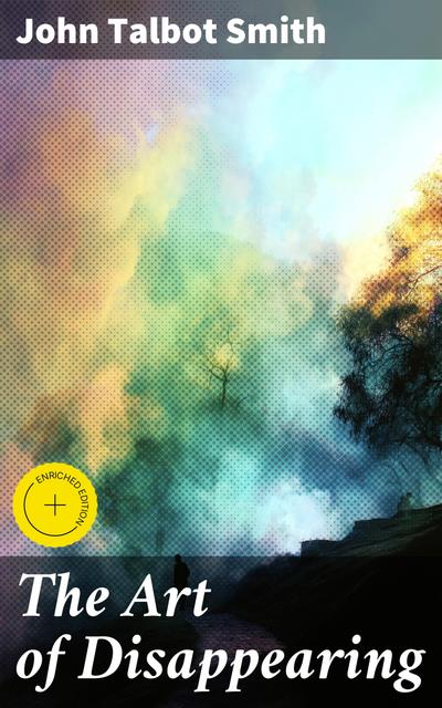 The Art of Disappearing (eBook, EPUB) - John Talbot Smith
