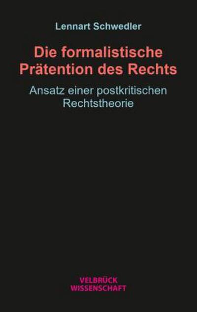 Die formalistische Prätention des Rechts