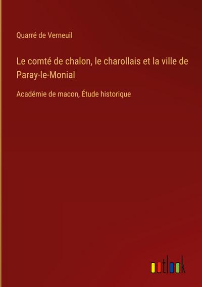 Le comté de chalon, le charollais et la ville de Paray-le-Monial